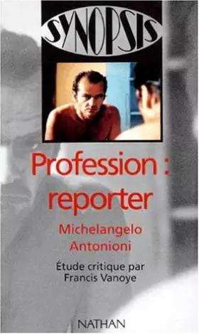 Couverture du produit · "Profession reporter" de Michelangelo Antonioni, étude critique