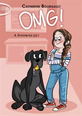 Couverture du produit · OMG ! - Tome 4 Envoie-lui ça ! (4)