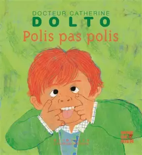 Couverture du produit · Polis, pas polis - Docteur Catherine Dolto - de 2 à 7 ans