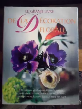 Couverture du produit · Le Grand Livre de la décoration florale