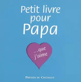 Couverture du produit · Petit livre pour Papa: ...Que j'aime