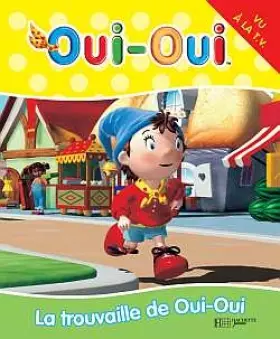 Couverture du produit · La trouvaille de Oui-Oui