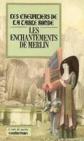 Couverture du produit · Les chevaliers de la Table ronde, Tome 1 : Les Enchantements de Merlin