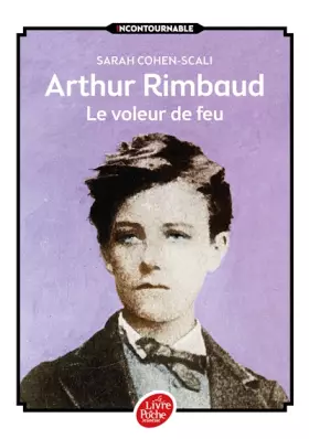 Couverture du produit · Arthur Rimbaud, le voleur de feu