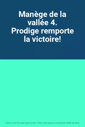 Couverture du produit · Manège de la vallée 4. Prodige remporte la victoire!