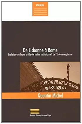 Couverture du produit · De Lisbonne à Rome: Evolution article par article des traités institutionnels de l'Union européenne