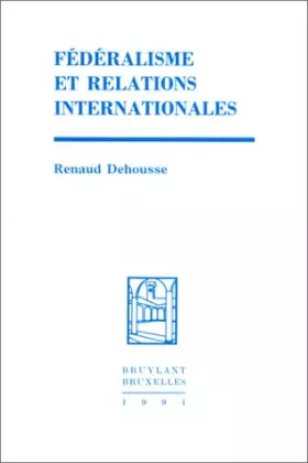 Couverture du produit · Fédéralisme et relations internationales
