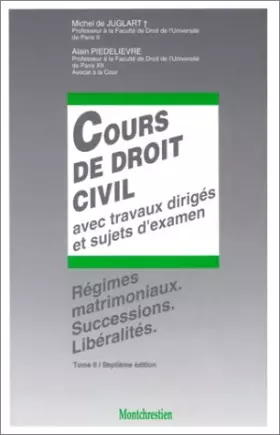 Couverture du produit · Cours de droit civil, avec travaux dirigés et sujets d'examen. Régimes matrimoniaux. Successions. Libéralités, tome 2. Sepyième