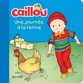 Couverture du produit · Caillou Une journée à la ferme