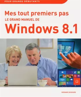 Couverture du produit · Mes tout premiers pas - Le grand manuel de Windows 8.1