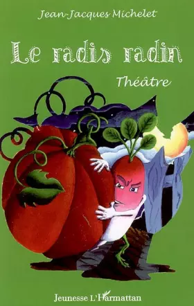 Couverture du produit · Le radis radin: Théâtre