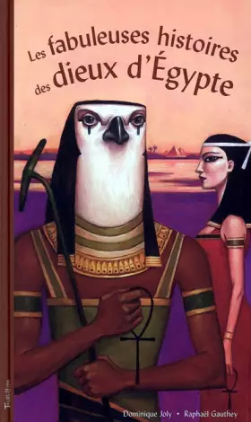 Couverture du produit · Les fabuleuses histoires des dieux d'Egypte