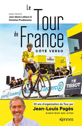 Couverture du produit · Le Tour de France côté verso: 30 ans d'organisation du Tour par Jean-Louis Pagès Directeur des sites