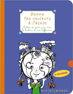Couverture du produit · Donne tes couleurs à l'école : Cahier de poésie pour dire le bonheur de nos différences