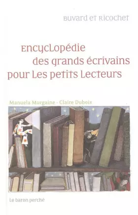 Couverture du produit · Encyclopédie des grands écrivains pour les petits lecteurs : Buvard et Ricochet
