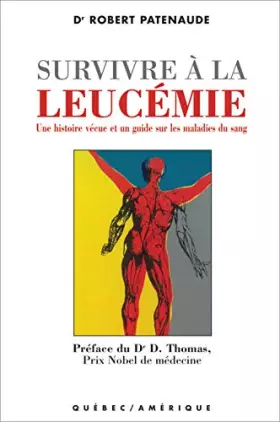 Couverture du produit · Survivre à la leucémie : une histoire vécue et un guide sur les maladies du sang