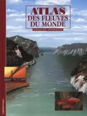 Couverture du produit · Atlas des fleuves du monde