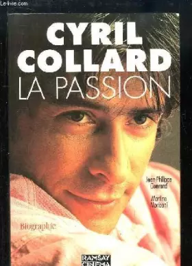 Couverture du produit · Cyril Collard: La passion : biographie (Ramsay cinema) (French Edition) [Broché]