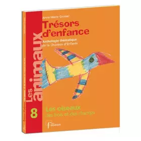 Couverture du produit · Trésors d'enfance - Volume 8: Les Oiseaux des Bois et des Champs - CD inclus
