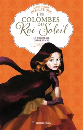 Couverture du produit · Les Colombes du Roi-Soleil, Tome 4 : La promesse d'Hortense