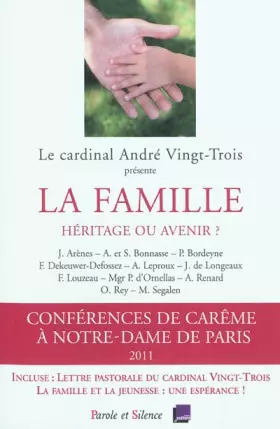 Couverture du produit · La famille : héritage ou avenir ? : Conférence de Carême à Notre-Dame de Paris