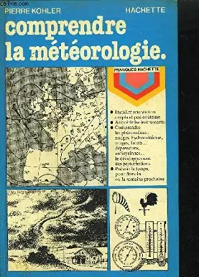 Couverture du produit · Comprendre la météorologie (Pratiques Hachette)