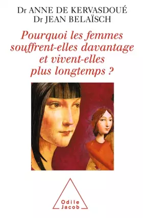 Couverture du produit · Pourquoi les femmes souffrent-elles davantage et pourquoi vivent-elles plus logntemps ?