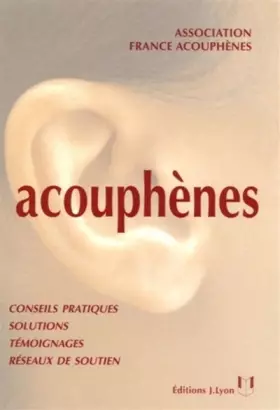 Couverture du produit · Acouphènes : Guide à l'usage des personnes atteintes de sifflements ou bourdonnements d'oreilles et de leurs proches