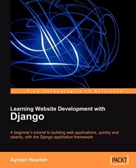 Couverture du produit · Learning Website Development with Django: A Beginner's Tuitorial to Building Web Applications, Quickly and Cleanly, With the Dj