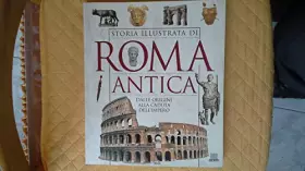 Couverture du produit · Storia illustrata di Roma antica. Dalle origini alla caduta dell'impero