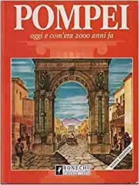 Couverture du produit · Pompei. Oggi e com'era 2000 anni fa