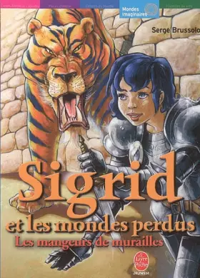 Couverture du produit · Sigrid et les mondes perdus, Tome 4 : Les mangeurs de murailles