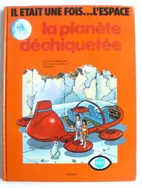 Couverture du produit · La Planete Dechiquetee (Il Etait Une Fois...L'Espa