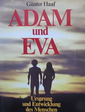 Couverture du produit · Adam und Eva. Ursprung und Entwicklung des Menschen.