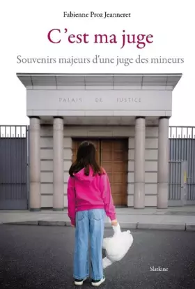 Couverture du produit · C'est ma juge: Souvenirs majeurs d'une juge des mineurs