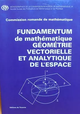 Couverture du produit · Fundamentum de mathématique géometrie vectorielle et analytique de l'espace