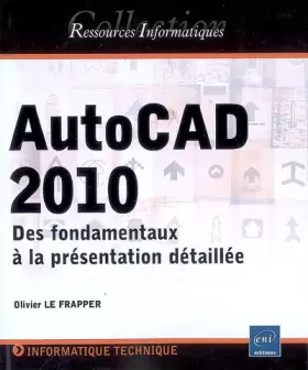 Couverture du produit · AutoCAD 2010 - Des fondamentaux à la présentation détaillée
