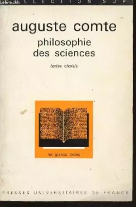 Couverture du produit · AUGUSTE COMTE - PHILOSOPHIE DES SCIENCES - TEXTES CHOISIS / COLLECTION SUP LE PHILOSOPHE.
