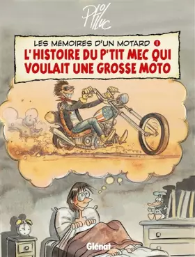 Couverture du produit · Mémoires d'un motard, tome 1 : L'histoire du p'tit gars qui voulait une grosse moto