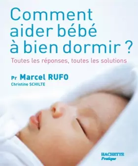 Couverture du produit · Comment aider bébé à bien dormir ? : Toutes les réponses, toutes les solutions