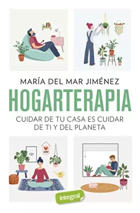 Couverture du produit · Hogarterapia: Cuidar de tu casa es cuidar de ti y del planeta (Salud)