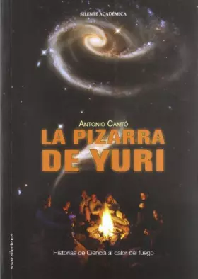 Couverture du produit · PIZARRA DE YURI, LA. HISTORIAS DE CIENCIA AL CALOR DEL FUEGO