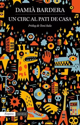 Couverture du produit · Un circ al pati de casa (EMPURIES NARRATIVA)
