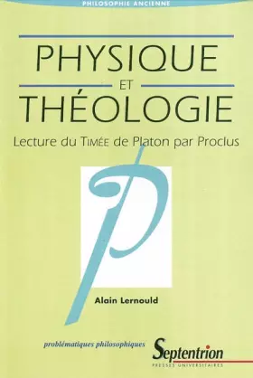 Couverture du produit · Physique et théologie lecture du "Timée" de Platon par Proclus: LECTURE DU TIMEE DE PLATON PAR PROCLUS