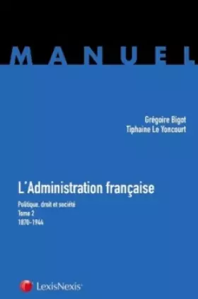 Couverture du produit · L'administration française: Politique,droit et société -Tome 2 - 1870-1944.