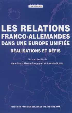 Couverture du produit · Relations franco allemandes dans une Europe unifiee