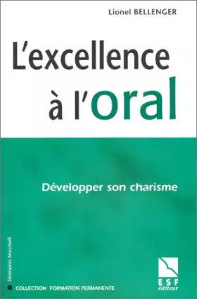 Couverture du produit · L'excellence à l'oral : Développer son charisme