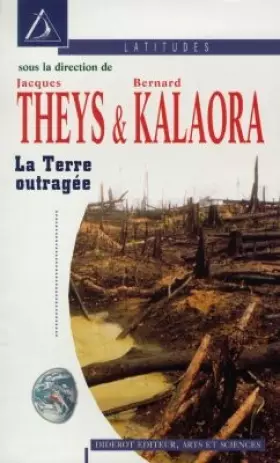 Couverture du produit · La terre outragée : [actes du colloque international "Les experts sont formels, controverses scientifiques et décisions politiq