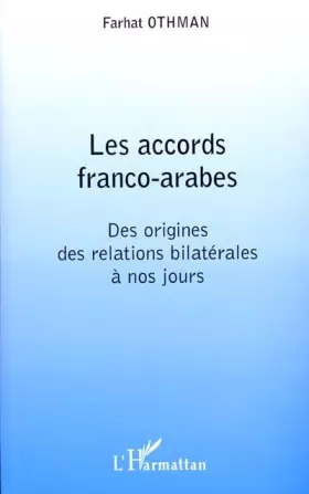 Couverture du produit · Accords Franco-Arabes (les)des Origines des Relations
