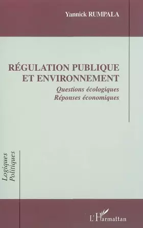 Couverture du produit · Régulation publique et environnement. : Questions écologiques Réponses économiques